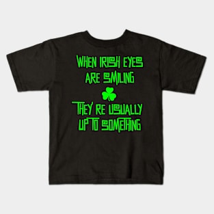 When Irish Eyes Are Smiling Kids T-Shirt